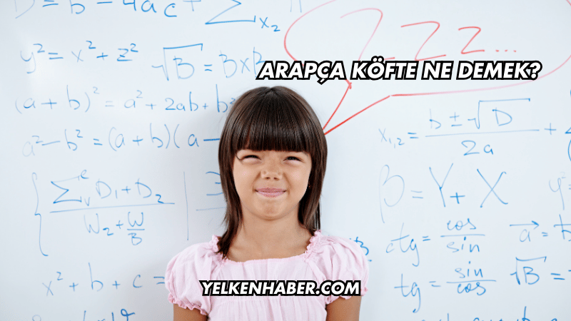 Arapça Köfte Ne Demek?