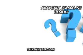 Arapçada Kamal Ne Demek?