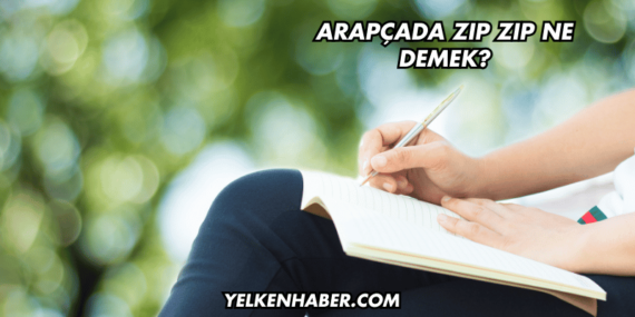 Arapçada Zıp Zıp Ne Demek?