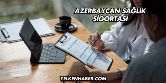 Azerbaycan Sağlık Sigortası