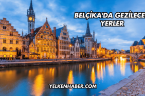 Belçika'da Gezilecek Yerler
