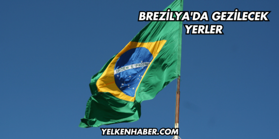 Brezilya’da Gezilecek Yerler