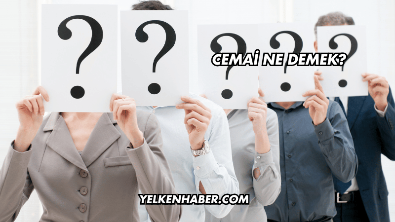Cemai Ne Demek?