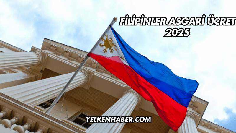 Filipinler Asgari Ücret 2025