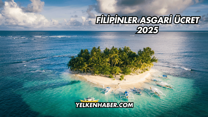 Filipinler Asgari Ücret 2025