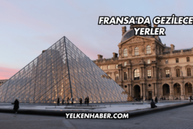 Fransa'da Gezilecek Yerler