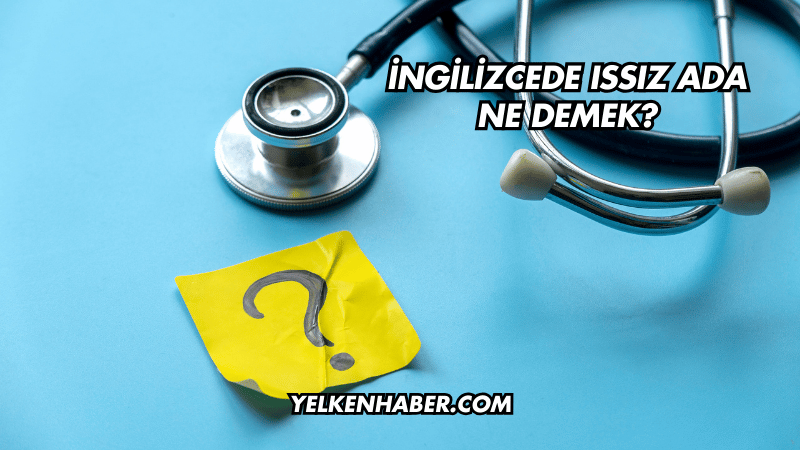 İngilizcede Issız Ada Ne Demek?