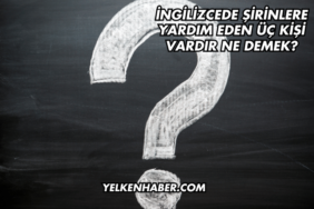 İngilizcede Şirinlere Yardım Eden Üç Kişi Vardır Ne Demek?