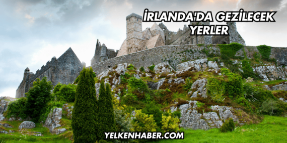 İrlanda’da Gezilecek Yerler
