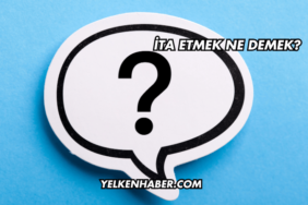 İta Etmek Ne Demek?