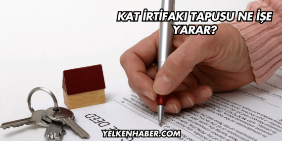 Kat İrtifakı Tapusu Ne İşe Yarar?