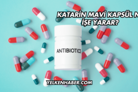Katarin Mavi Kapsül Ne İşe Yarar?