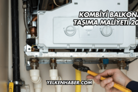 Kombiyi Balkona Taşıma Maliyeti 2025