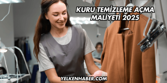 Kuru Temizleme Açma Maliyeti 2025