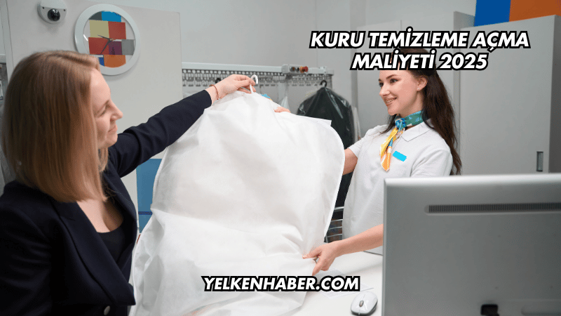 Kuru Temizleme Açma Maliyeti 2025