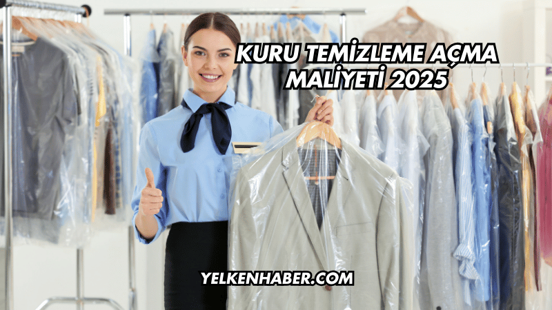 Kuru Temizleme Açma Maliyeti 2025
