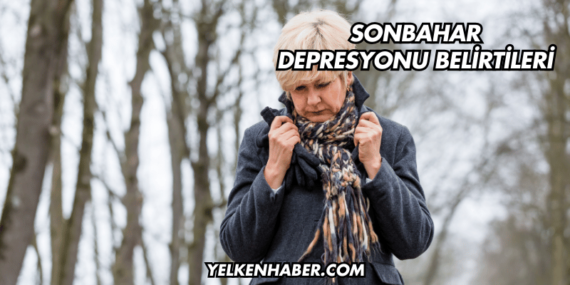 Sonbahar Depresyonu Belirtileri