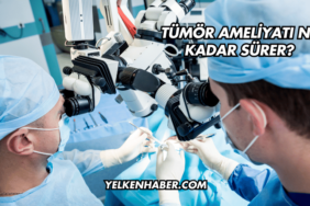 Tümör Ameliyatı Ne Kadar Sürer?