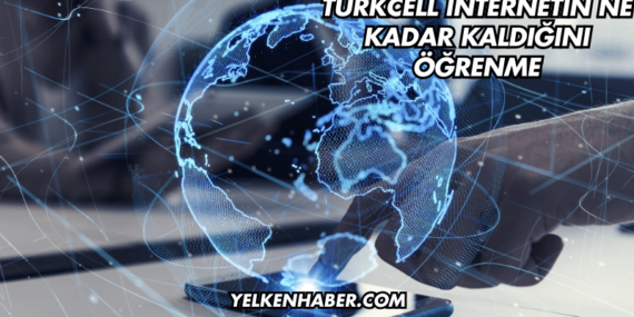 Turkcell İnternetin Ne Kadar Kaldığını Öğrenme