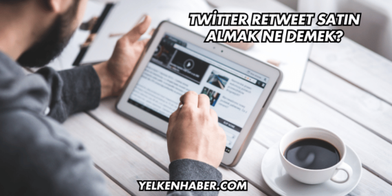 Twitter Retweet Satın Almak Ne Demek?