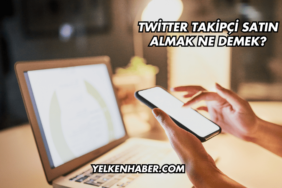 Twitter Takipçi Satın Almak Ne Demek?