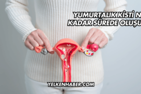 Yumurtalık Kisti Ne Kadar Sürede Oluşur?