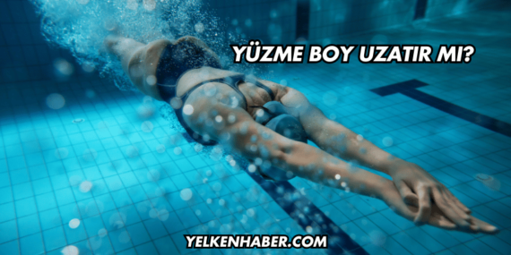 Yüzme Boy Uzatır mı?