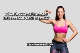 Günlük Kalori İhtiyacı Hesaplama Nasıl Yapılır?