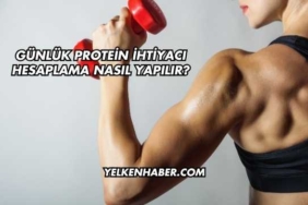 Günlük Protein İhtiyacı Hesaplama Nasıl Yapılır?