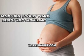 Hamilelikte Yoğurt Yemek Bebeğe Kilo Aldırır mı?