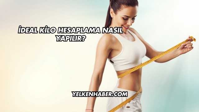 İdeal Kilo Hesaplama Nasıl Yapılır?