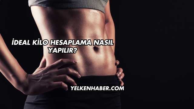 İdeal Kilo Hesaplama Nasıl Yapılır?