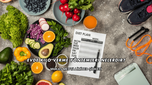 Evde Kilo Verme Yöntemleri Nelerdir?