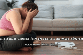 Hızlı Kilo Vermek İçin En Etkili 5 Bilimsel Yöntem