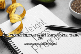 Kilo Vermek Kışın mı Daha Kolay Yoksa Yazın mı?