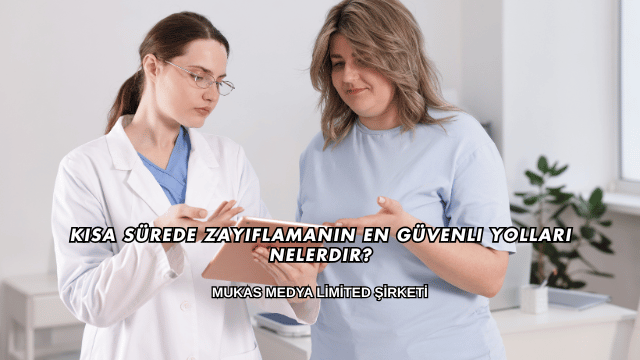 Kısa Sürede Zayıflamanın En Güvenli Yolları Nelerdir?