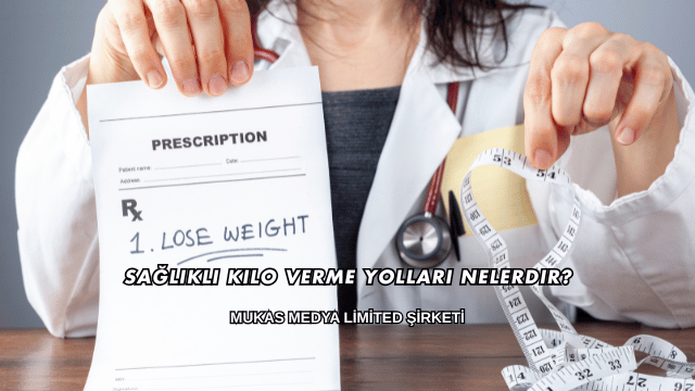 Sağlıklı Kilo Verme Yolları Nelerdir?