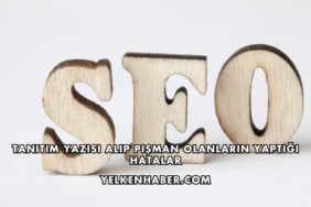 Tanıtım Yazısı Alıp Pişman Olanların Yaptığı Hatalar