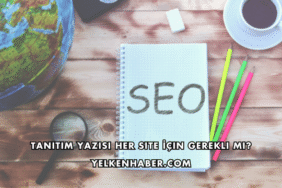 Tanıtım Yazısı Her Site İçin Gerekli mi?