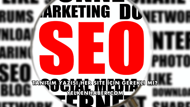 Tanıtım Yazısı Her Site İçin Gerekli mi?